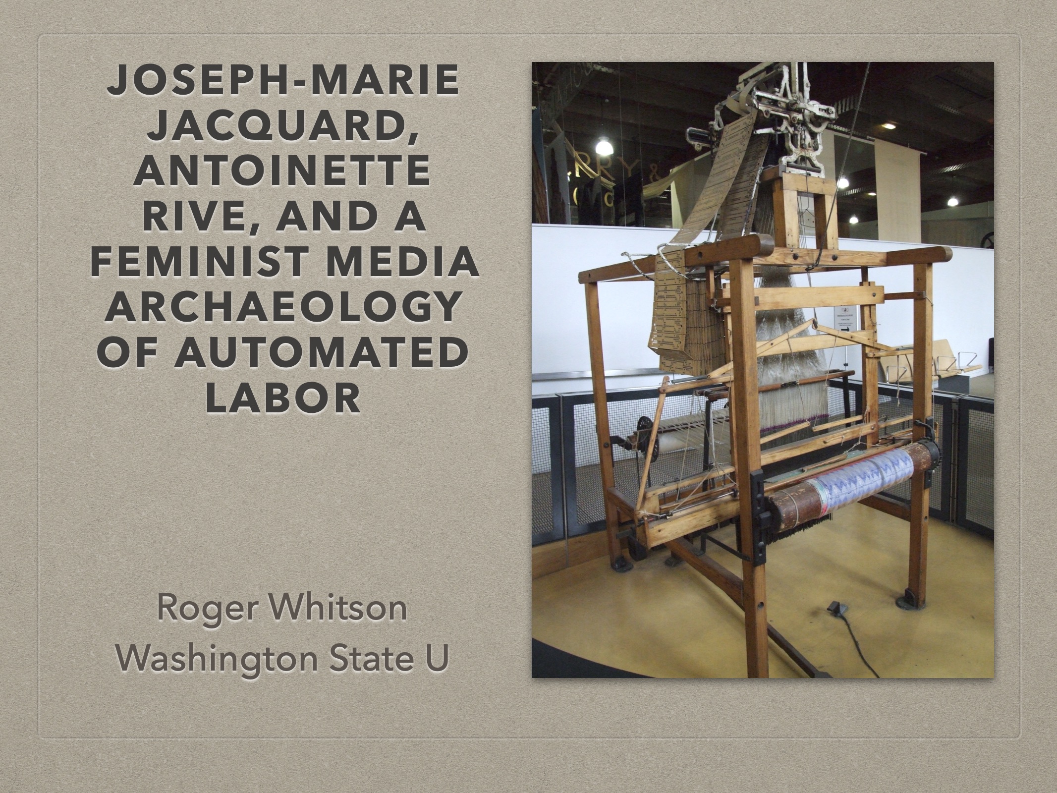 Joseph Marie Jacquard, Antoinette Rive, and a Feminist Media Archaeology of Automated Labor – Roger Whitson
